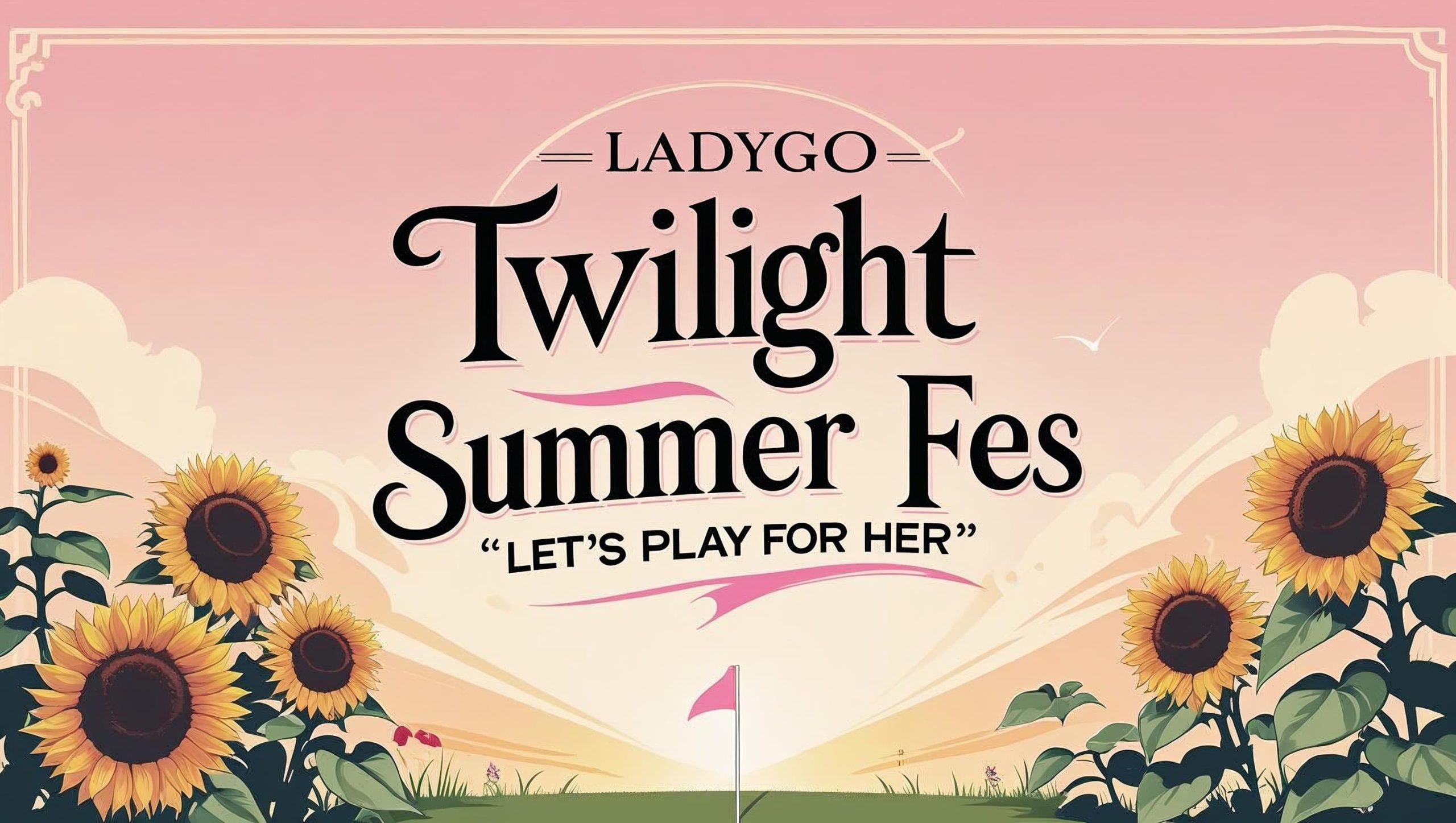 『LADYGO Twilight Summer Fes 　~Let`s Play for her~ 』　　　　　　　参加者 大募集！【女性限定イベント開催】